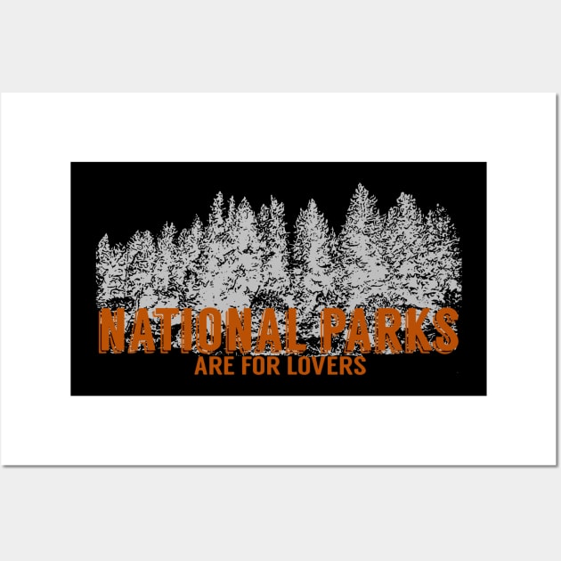 National Parks Are For Lovers Wall Art by Red Wolf Rustics And Outfitters